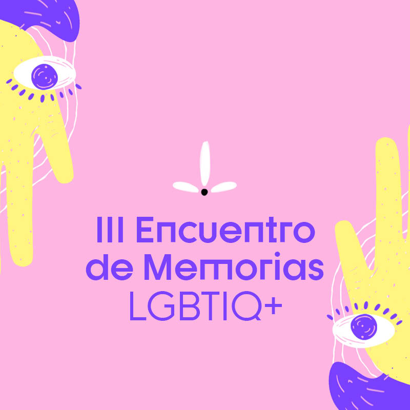 III Encuentro de Memorias LGBTIQ+